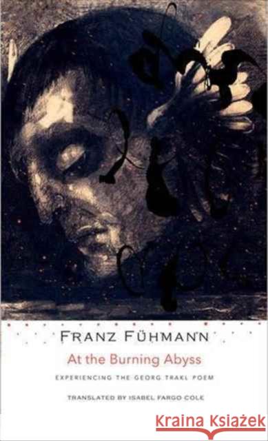 At the Burning Abyss: Experiencing the Georg Trakl Poem Fühmann, Franz 9780857424327 Seagull Books