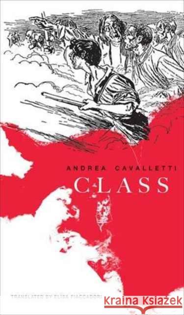 Class Andrea Cavaletti Elisa Fiaccadori 9780857424372 Seagull Books