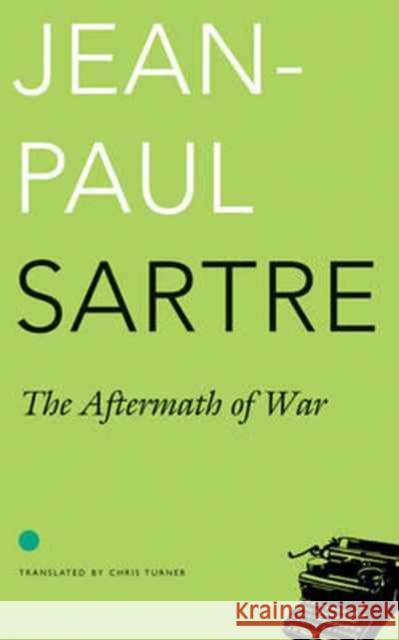 The Aftermath of War Sartre, Jean–paul; Turner, Chris 9780857424471