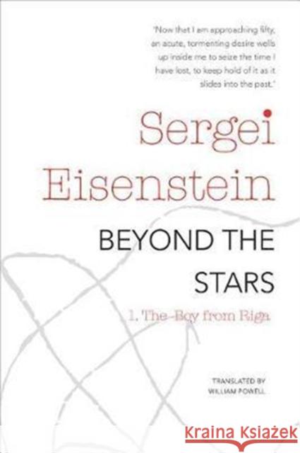 Beyond the Stars, Part 1: The Boy from Riga Sergei Eisenstein Richard Taylor William Powell 9780857424884 Seagull Books