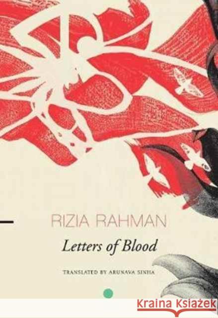 Letters of Blood Rizia Rahman Arunava Sinha 9780857424990 Seagull Books