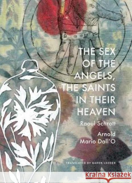 The Sex of the Angels, the Saints in Their Heaven: A Breviary Schrott, Raoul 9780857425553 Seagull Books
