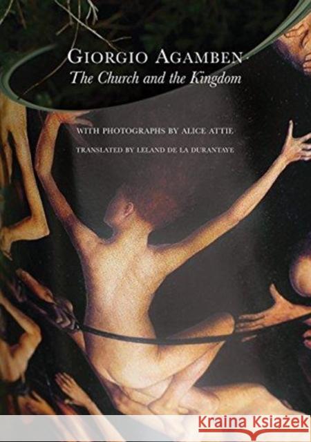 The Church and the Kingdom Giorgio Agamben Leland D 9780857425874 Seagull Books London Ltd