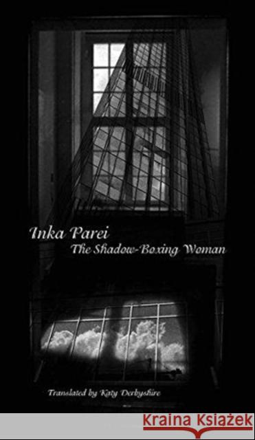 The Shadow-Boxing Woman Inka Parei 9780857425911