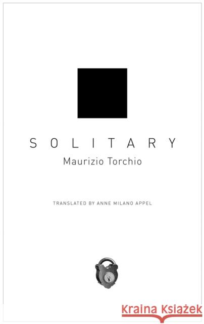 Solitary Maurizio Torchio Anne Milano Appel 9780857426079 Seagull Books