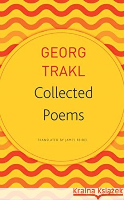 Collected Poems Georg Trakl James Reidel 9780857427069