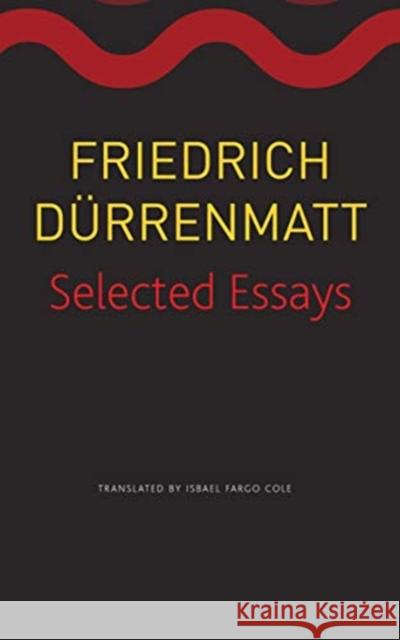 Selected Essays Friedrich Durrenmatt Isabel Fargo Cole 9780857427113