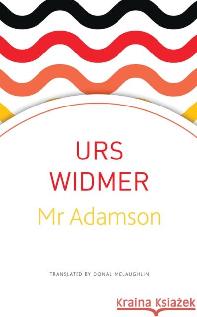 MR Adamson Urs Widmer Donal McLaughlin 9780857427168 Seagull Books