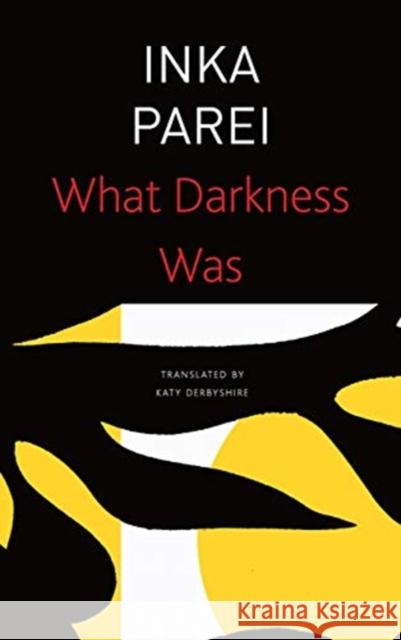 What Darkness Was Inka Parei Katy Derbyshire 9780857428325 Seagull Books