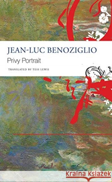 Privy Portrait Jean-Luc Benoziglio Tess Lewis 9780857428424 Seagull Books London Ltd