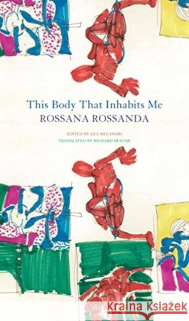 This Body That Inhabits Me Rossana Rossanda Lea Melandri Lea Melandri 9780857429032 Seagull Books London Ltd