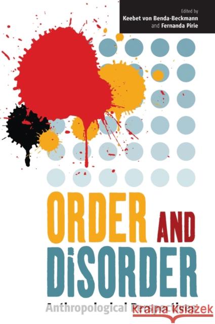 Order and Disorder: Anthropological Perspectives Benda-Beckmann, Keebet Von 9780857451484 0