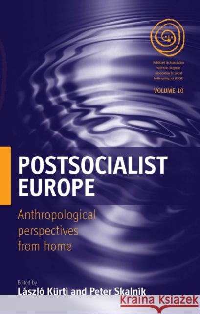 Postsocialist Europe: Anthropological Perspectives from Home Kürti, László 9780857451576