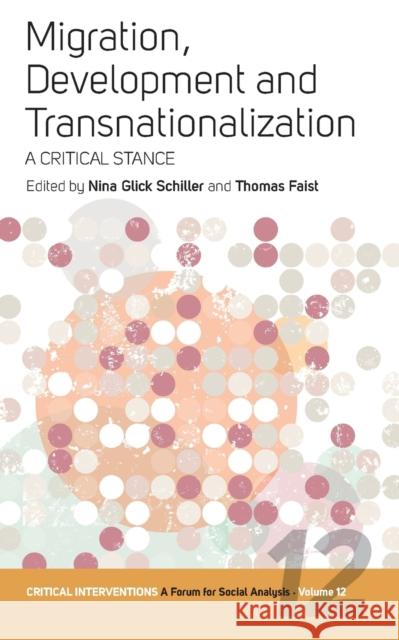 Migration, Development, and Transnationalization Schiller, Nina Glick 9780857451781