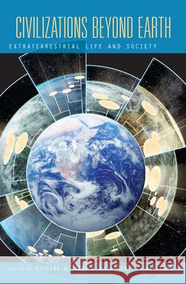 Civilizations Beyond Earth: Extraterrestrial Life and Society Vakoch, Douglas A. 9780857452115 0