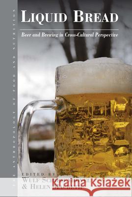 Liquid Bread: Beer and Brewing in Cross-Cultural Perspective Wulf Schiefenhövel, Helen Macbeth 9780857452153