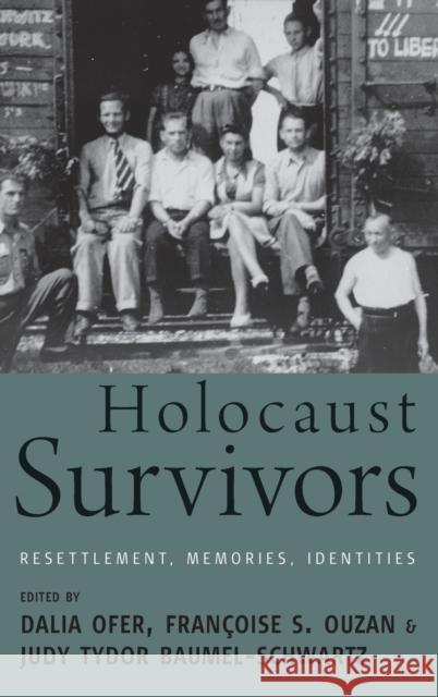 Holocaust Survivors: Resettlement, Memories, Identities Ofer, Dalia 9780857452474 Berghahn Books