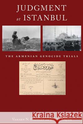 Judgment At Istanbul: The Armenian Genocide Trials Vahakn N. Dadrian, Taner Akçam 9780857452511 Berghahn Books