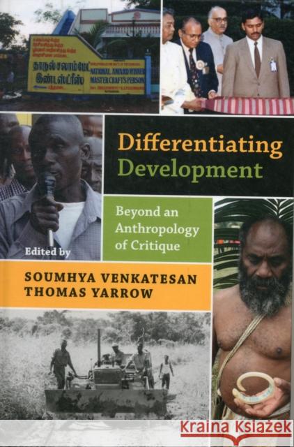 Differentiating Development: Beyond an Anthropology of Critique Venkatesan, Soumhya 9780857453037