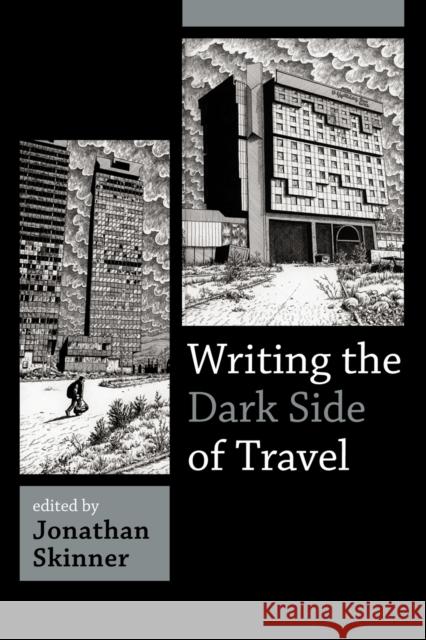 Writing the Dark Side of Travel Jonathan Skinner 9780857453419 Berghahn Books