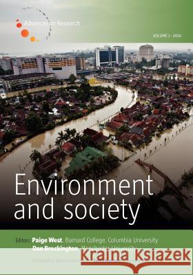 Environment and Society - Volume 1: Advances in Research Paige West, Dan Brockington (University of Manchester UK) 9780857453549