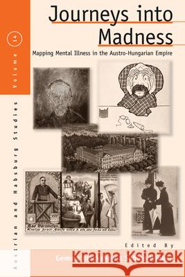 Journeys Into Madness: Mapping Mental Illness in the Austro-Hungarian Empire Blackshaw, Gemma 9780857454584