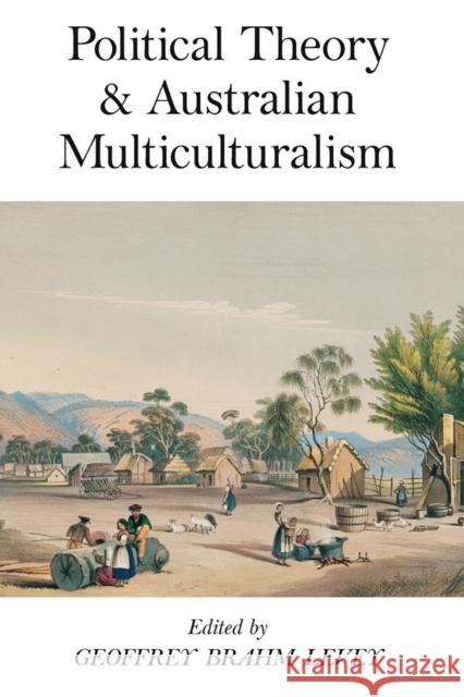 Political Theory and Australian Multiculturalism  Levey 9780857456298 0