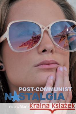 Post-Communist Nostalgia Todorova, Maria 9780857456434