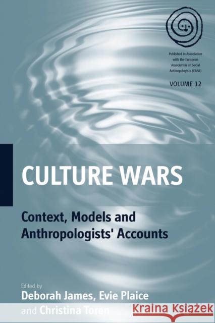Culture Wars: Context, Models and Anthropologists' Accounts James, Deborah 9780857456618 Berghahn Books
