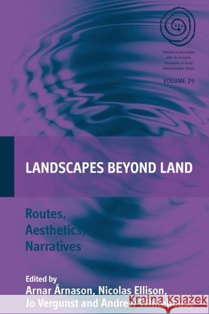 Landscapes Beyond Land: Routes, Aesthetics, Narratives Árnason, Arnar 9780857456717 0