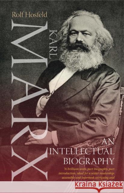 Karl Marx: An Intellectual Biography Hosfeld, Rolf 9780857457424