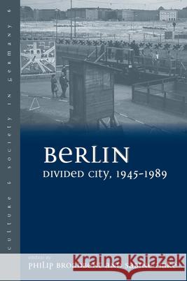 Berlin Divided City, 1945-1989 Philip Broadbent 9780857458025 0