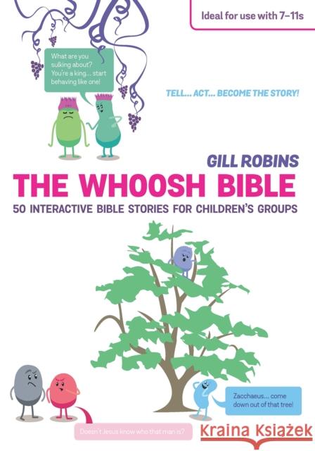 The Whoosh Bible: 50 interactive Bible stories for children's groups Gill Robins 9780857463807 BRF (The Bible Reading Fellowship)