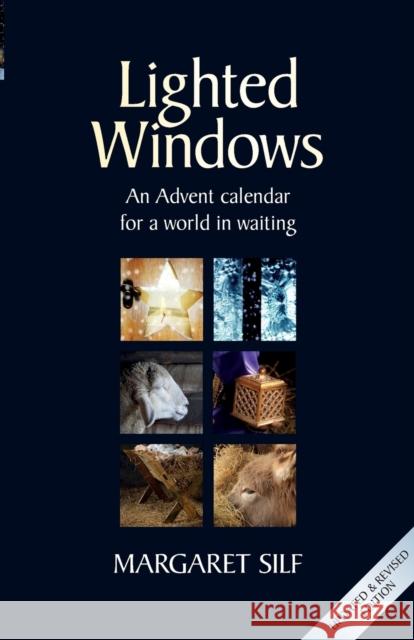 Lighted Windows: An Advent calendar for a world in waiting Silf, Margaret 9780857464323