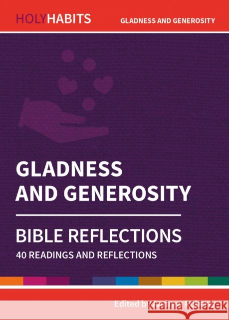 Holy Habits Bible Reflections: Gladness and Generosity  9780857468376 BRF (The Bible Reading Fellowship)