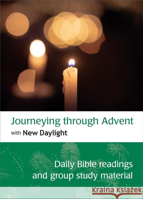 Journeying through Advent with New Daylight: Daily Bible readings and group study material Sally Welch 9780857469670 BRF (The Bible Reading Fellowship)