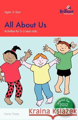 All about Us: Activities for 3-5 Year Olds - 2nd Edition Yates, Irene 9780857476593 0