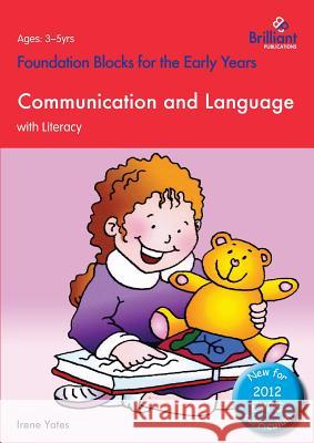 Foundation Blocks for the Early Years - Communication and Language: With Literacy Irene Yates 9780857476739 Brilliant Publications