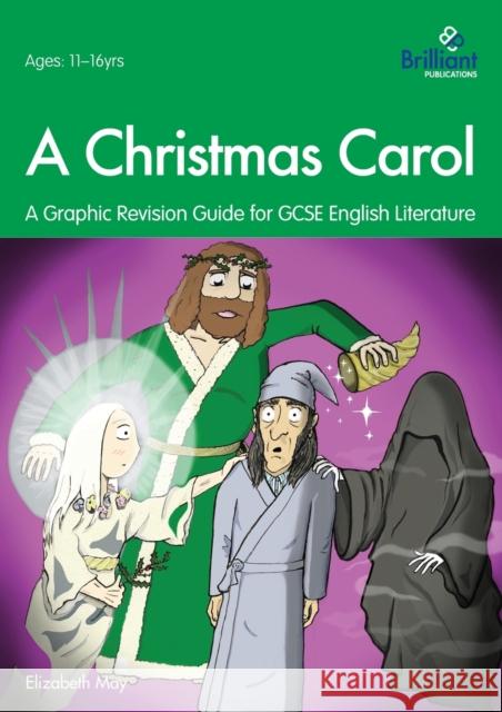 A Christmas Carol: A Graphic Revision Guide for GCSE English Literature: A Graphic Revision Guide for GCSE English Literature Elizabeth May 9780857478016 Brilliant Publications