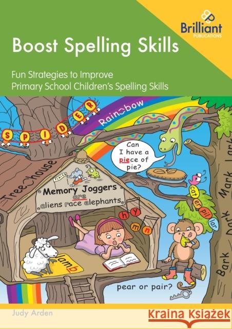 Boost Spelling Skills 1: Fun Strategies to Improve Primary School Children's Spelling Skills Judith Arden 9780857478030