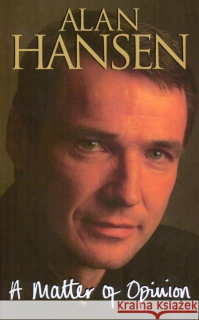 A Matter Of Opinion Alan Hansen 9780857500182