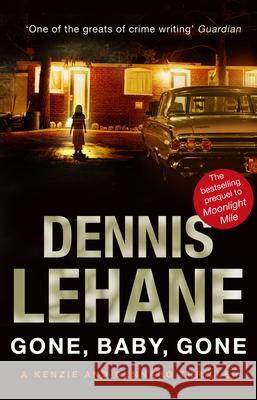 Gone, Baby, Gone Dennis Lehane 9780857500519 Transworld Publishers Ltd