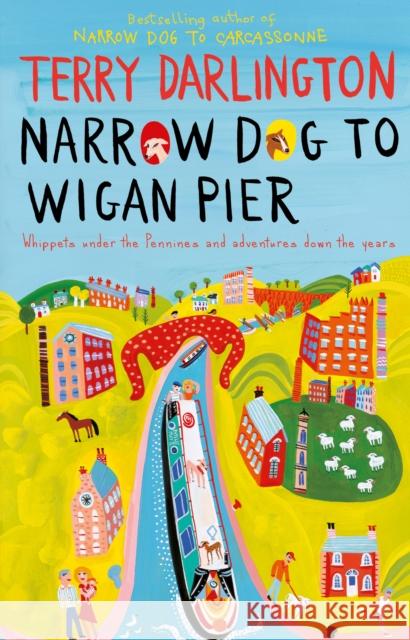 Narrow Dog to Wigan Pier Terry Darlington 9780857500632 Transworld Publishers Ltd