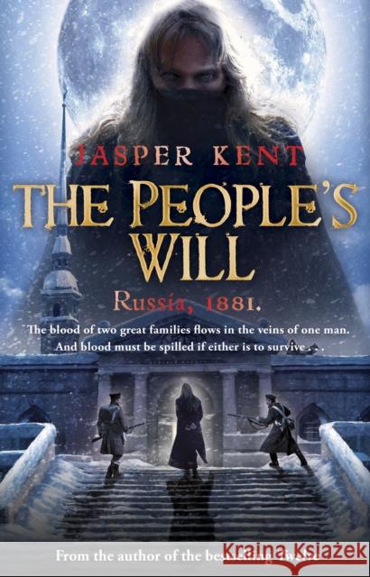 The People's Will : (The Danilov Quintet 4) Jasper Kent 9780857501059