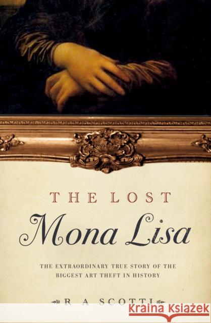 The Lost Mona Lisa Scotti, R. A. 9780857501141