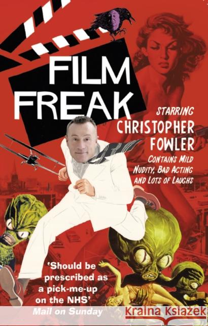 Film Freak Christopher Fowler 9780857501790