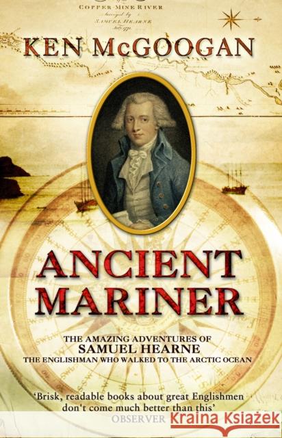 Ancient Mariner Ken McGoogan 9780857502384 Transworld Publishers Ltd