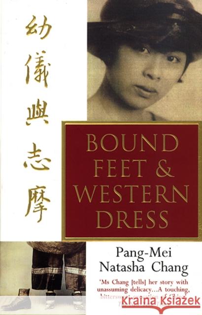 Bound Feet And Western Dress Pang-Mei Natasha Chang   9780857502728