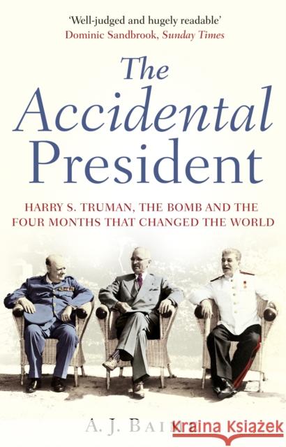 The Accidental President A J Baime 9780857503275