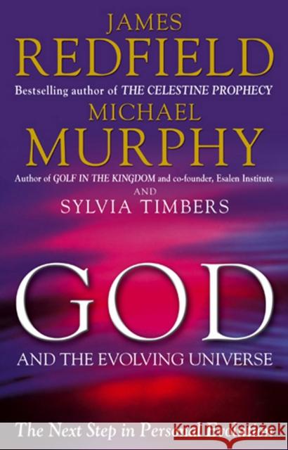 God and the Evolving Universe James Redfield Michael Murphy Sylvia Timbers 9780857503602 Bantam Books (Transworld Publishers a divisio